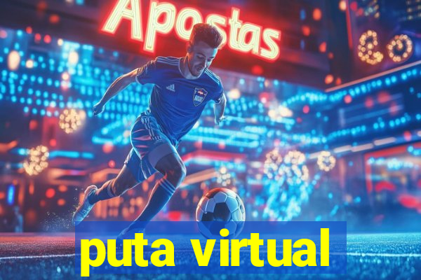 puta virtual